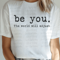 Be You. The World Will Adjust
