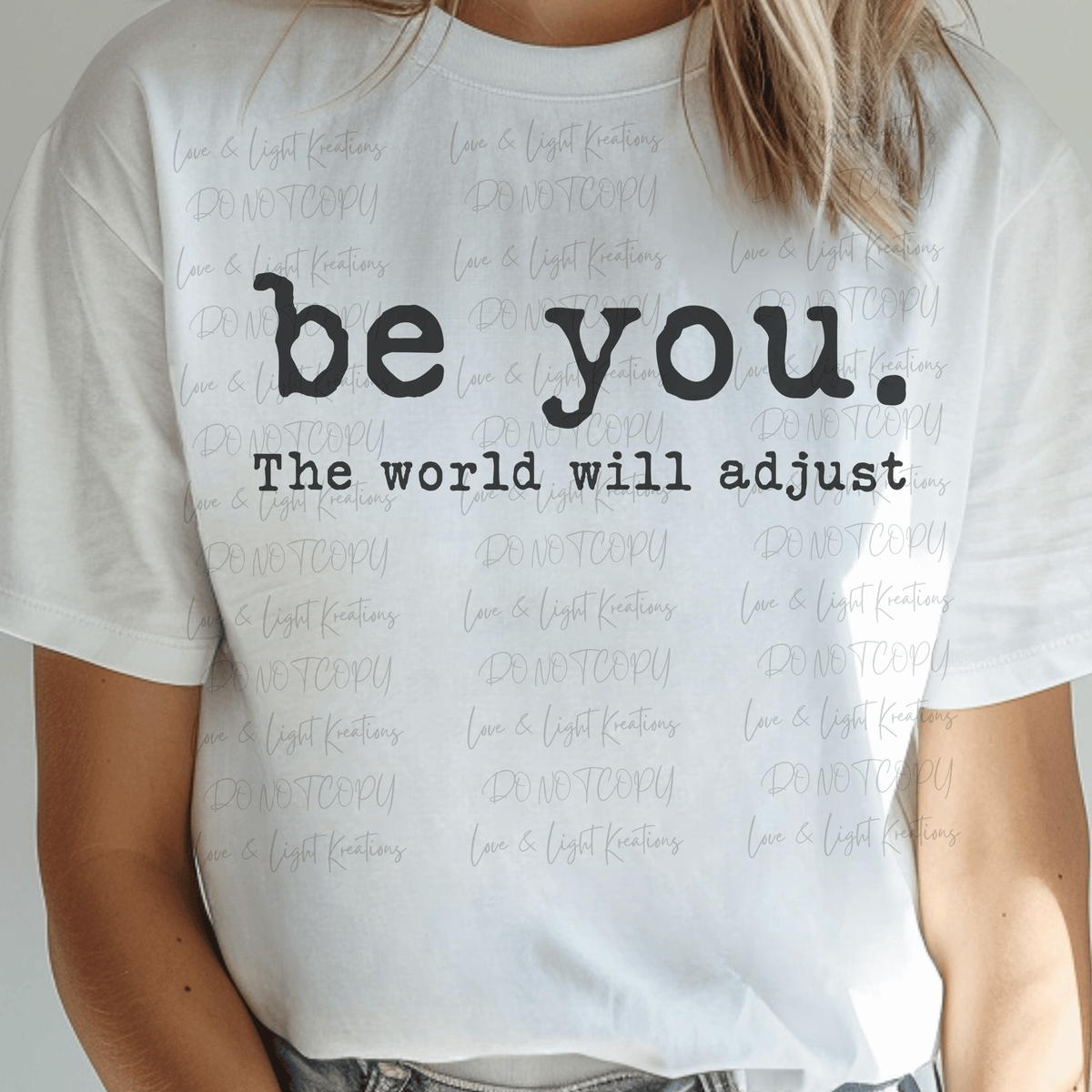 Be You. The World Will Adjust