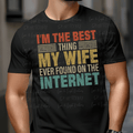 Colored I'm the Best Thing My Wife Ever Found