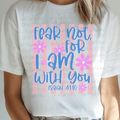Fear Not for I am With You with Pink Stripes and Flowers