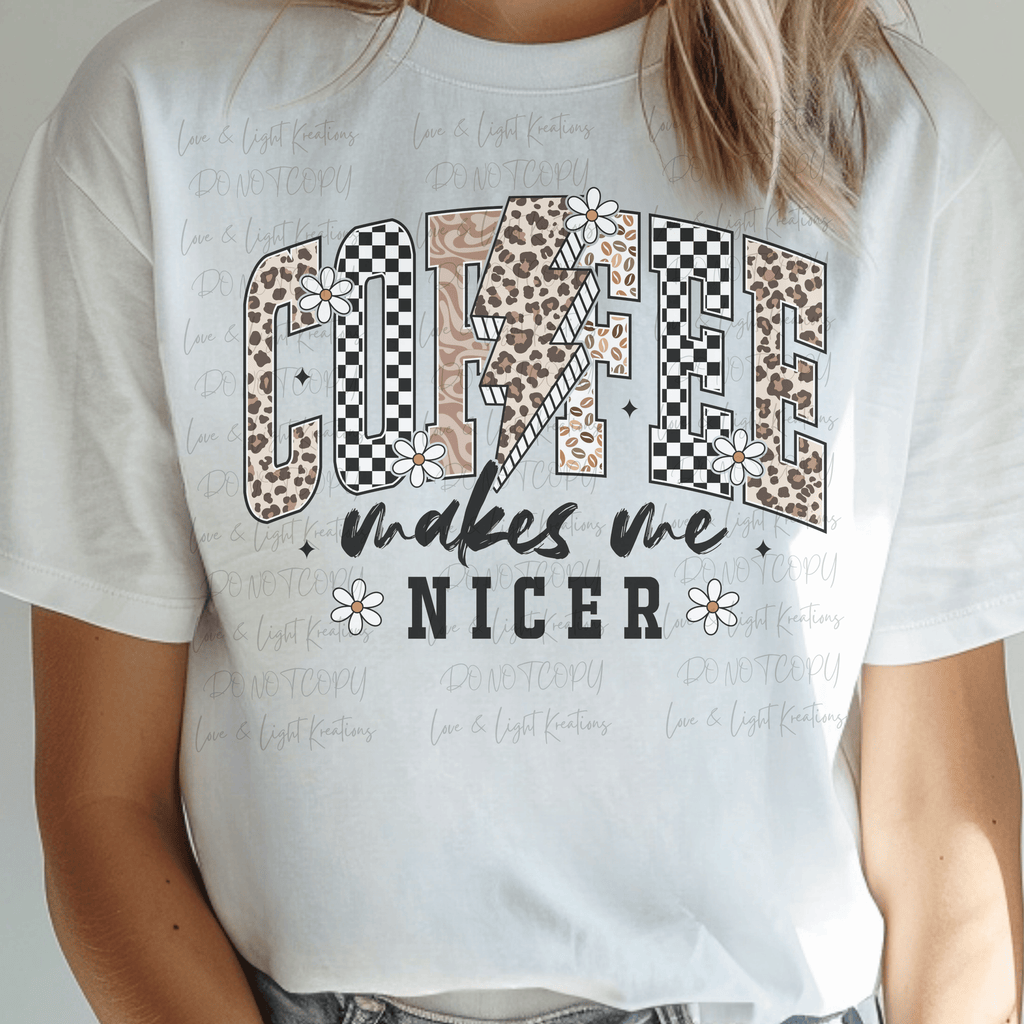 Fun Prints Coffee Makes me Nicer