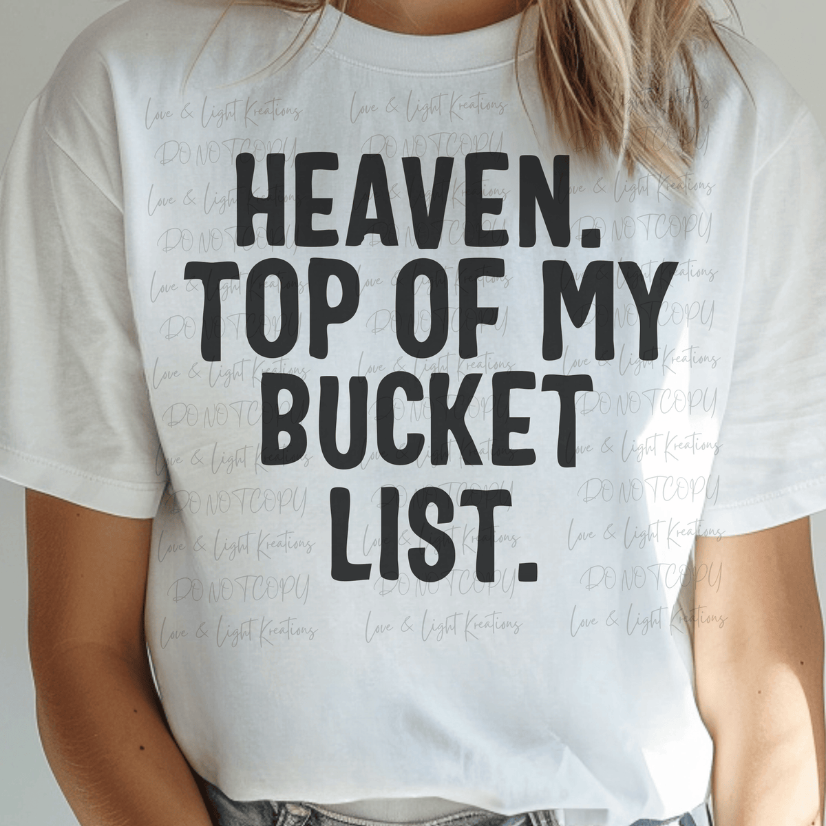 Heaven Top of My Bucket List in Black