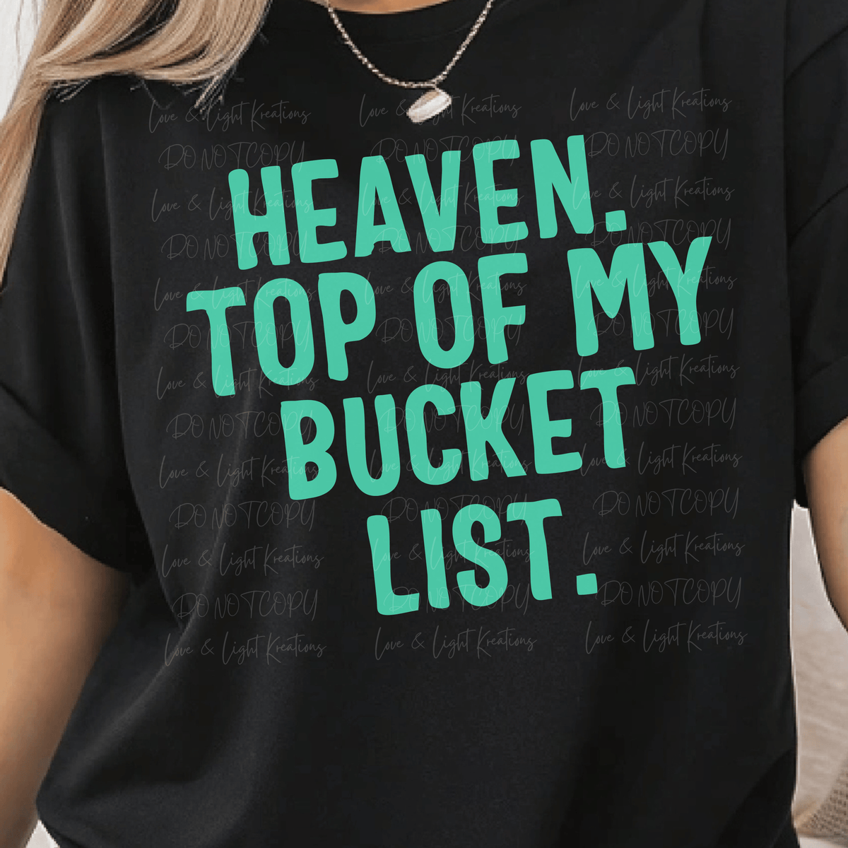 Heaven Top of My Bucket List in Mint
