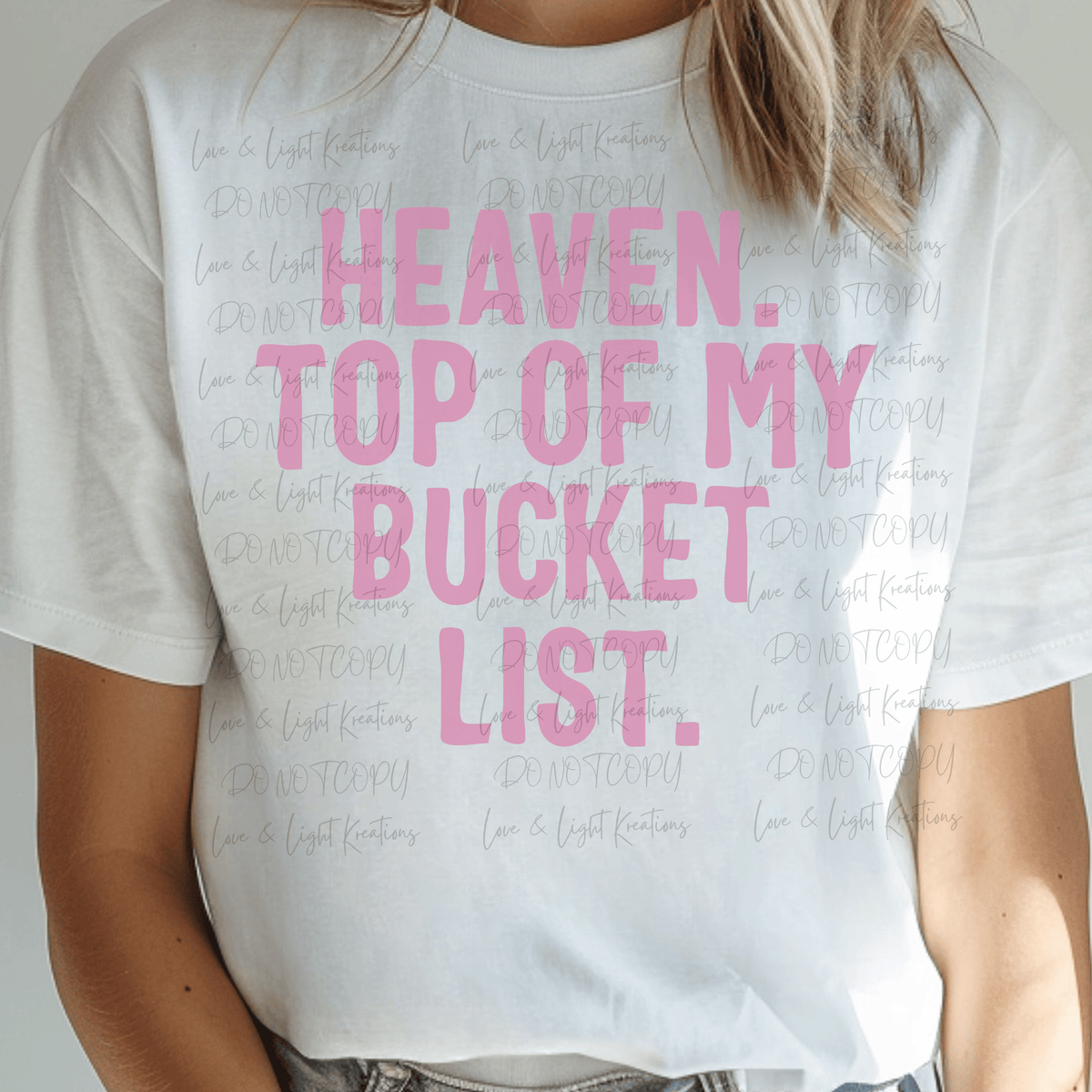 Heaven Top of My Bucket List in Pink