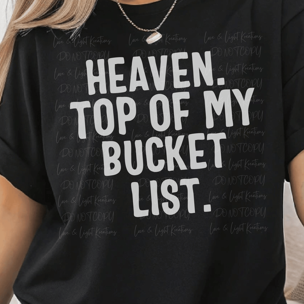 Heaven Top of My Bucket List in White