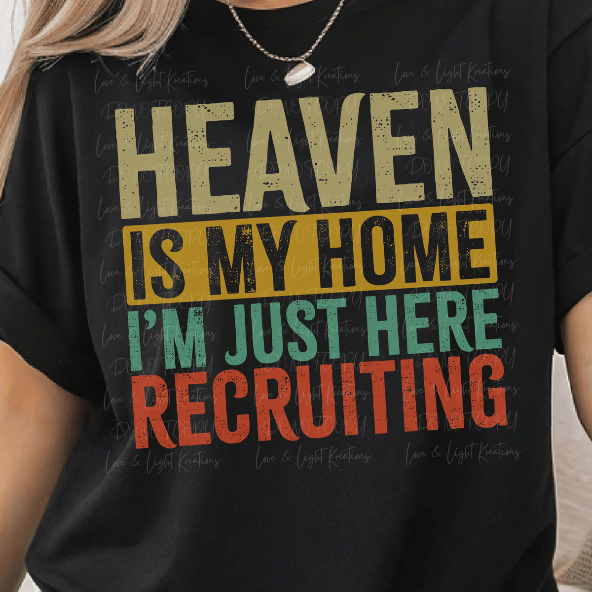 Heaven is My Home I'm Just Here Recruiting Colored Font