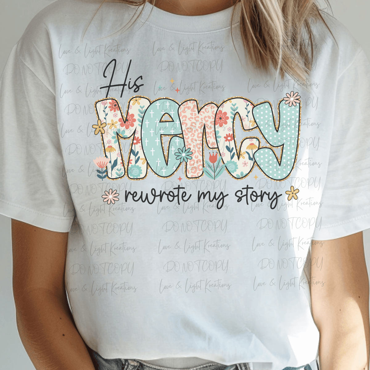 His Mercy Rewrote My Story Preppy Floral, Teal and Pink Print
