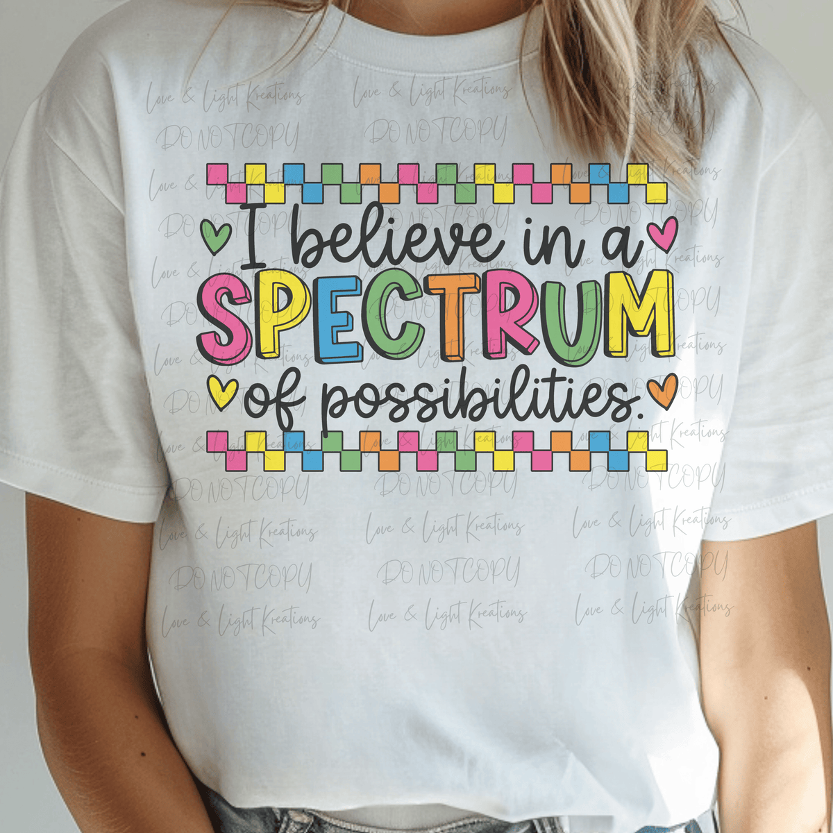 I Believe in a Spectrum of Possibilities Colorful