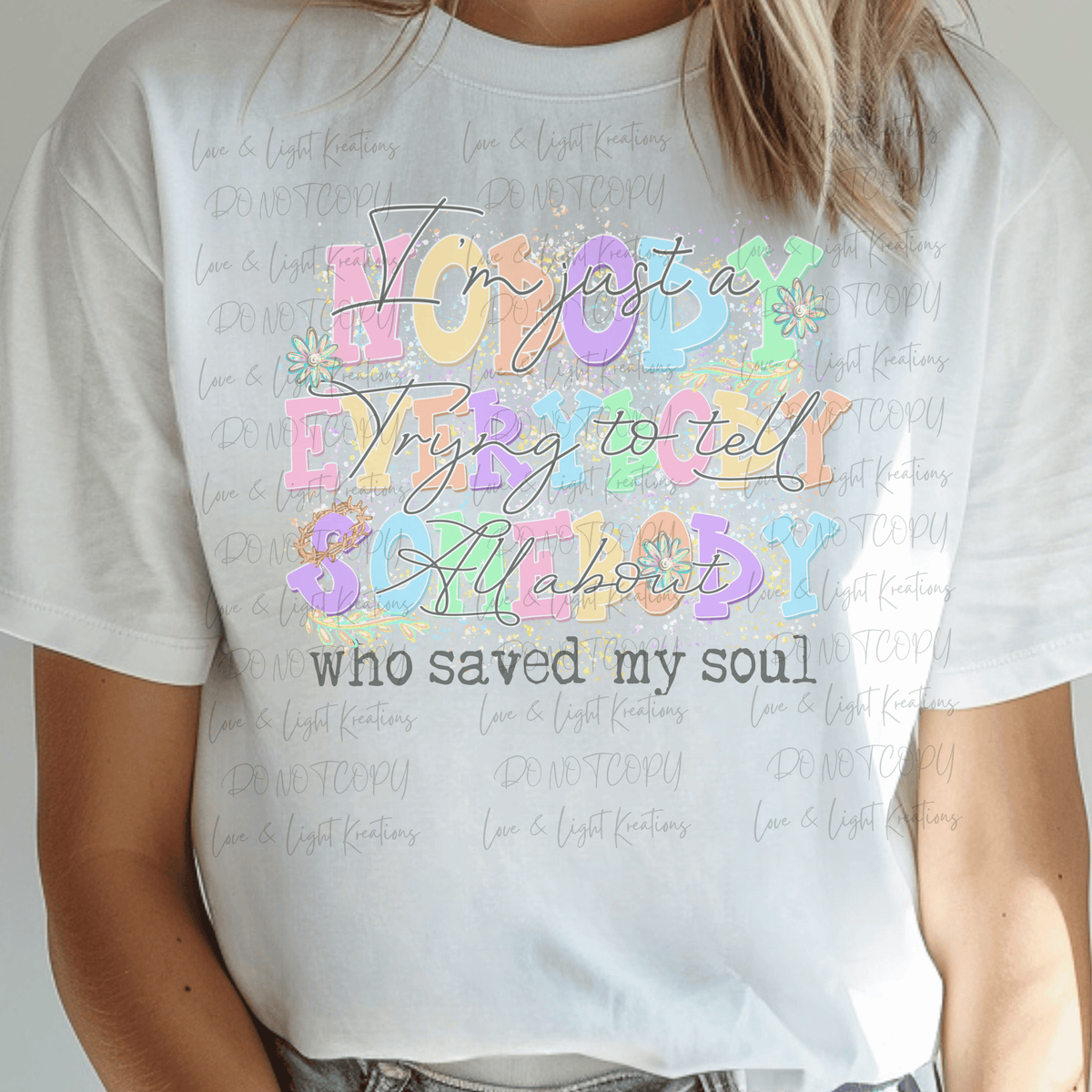 I'm Just a Nobody Telling Everybody about Somebody Who Saved my Soul in Bright Colors