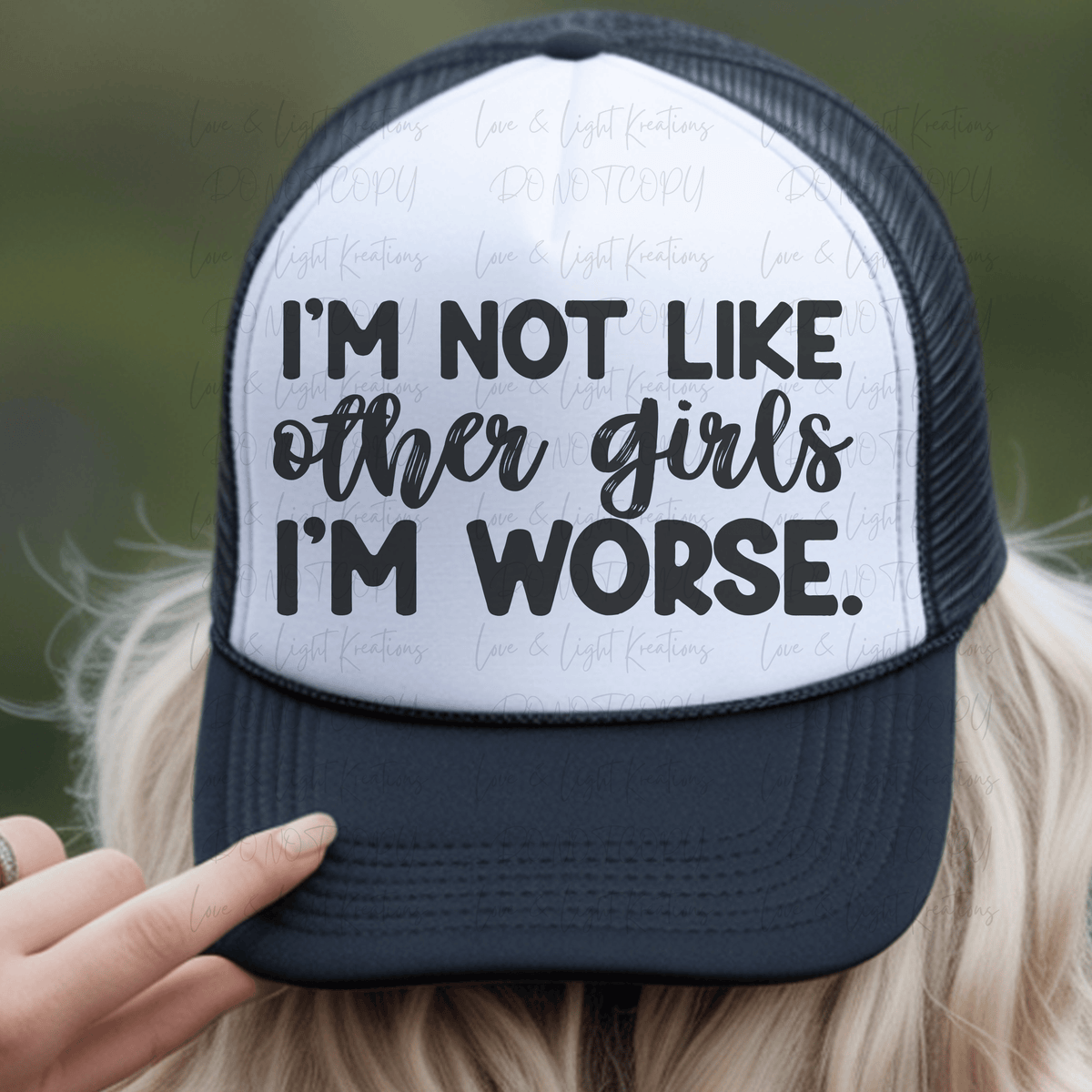 I'm Not Like Other Girls I'm Worse Black Text