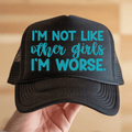 I'm Not Like Other Girls I'm Worse Light Blue Text