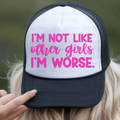 I'm Not Like Other Girls I'm Worse Pink Text