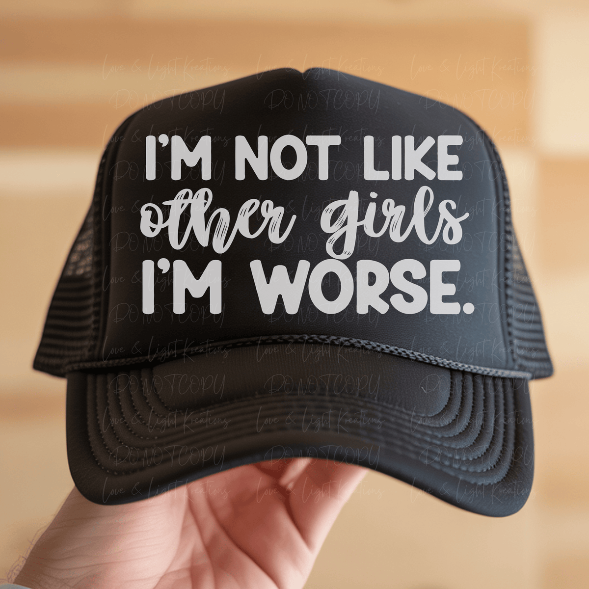 I'm Not Like Other Girls I'm Worse White Text