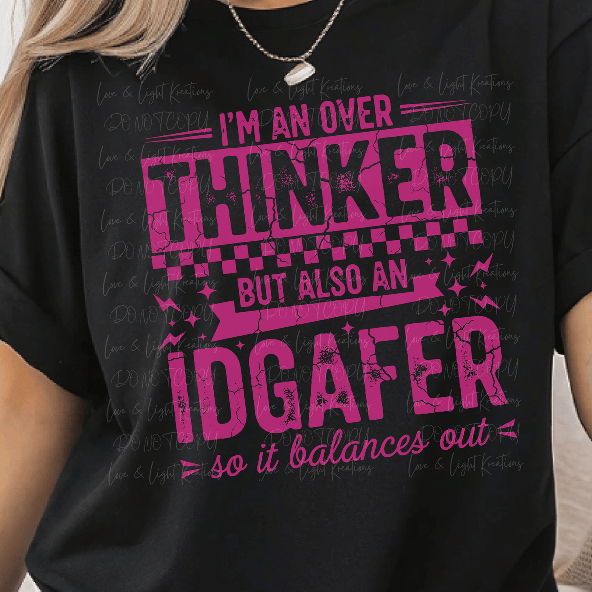 I'm an Over Thinker but Also an IDGAFER Pink