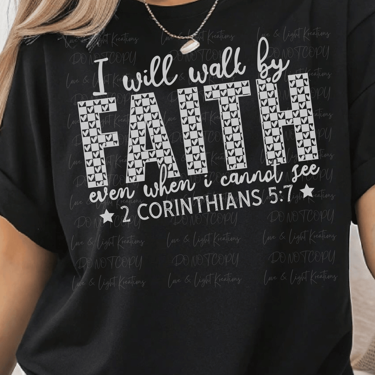 I will Walk by Faith even When I Cannot See Bible verse with checkered hearts