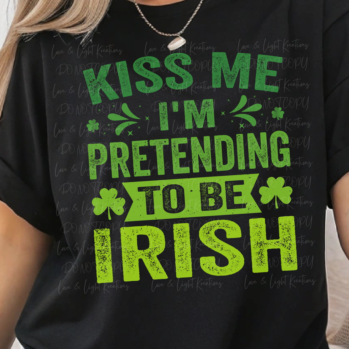 Kiss Me I'm Pretending to Be Irish Ombre Green