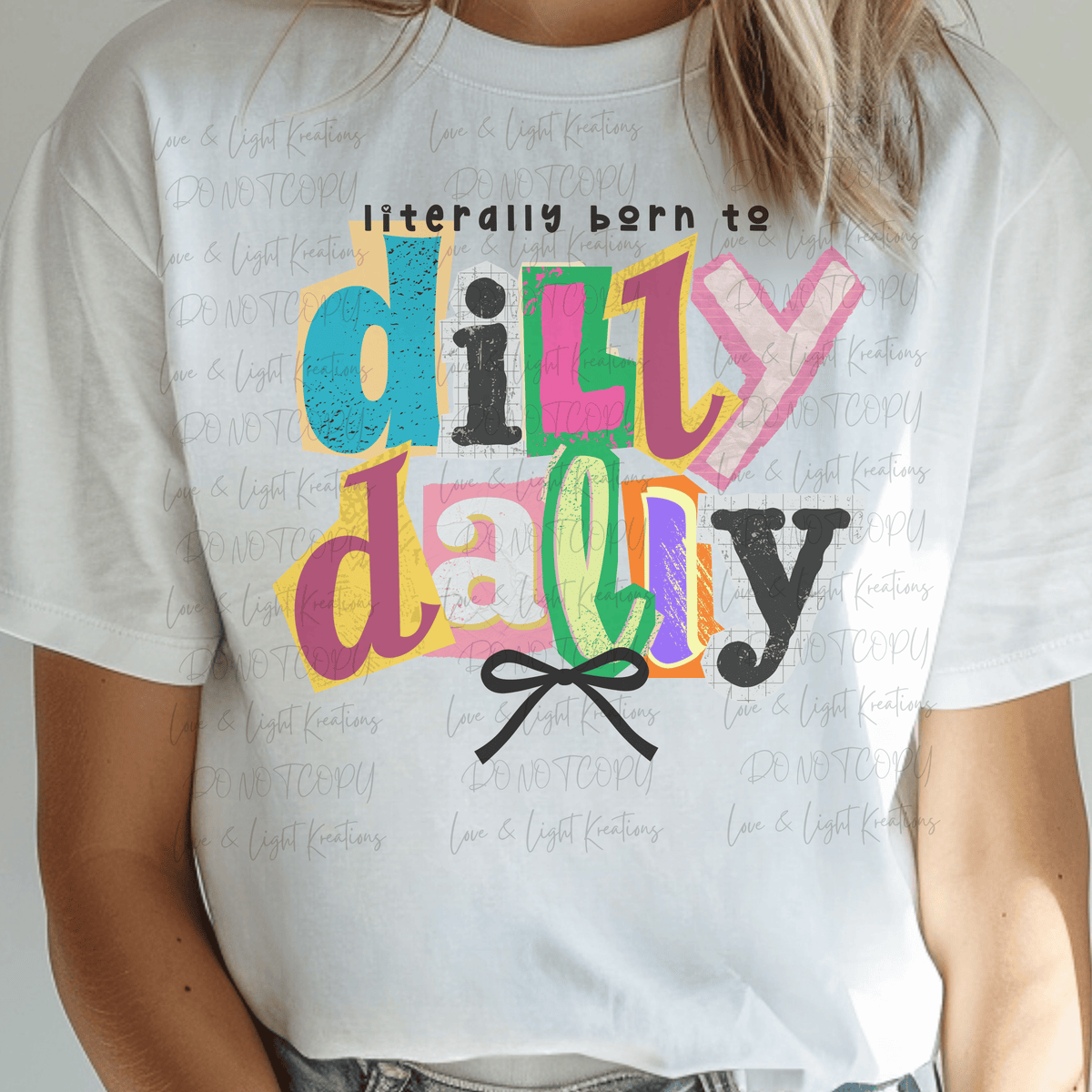 Literally Born to Dilly Dally Magazine Letters