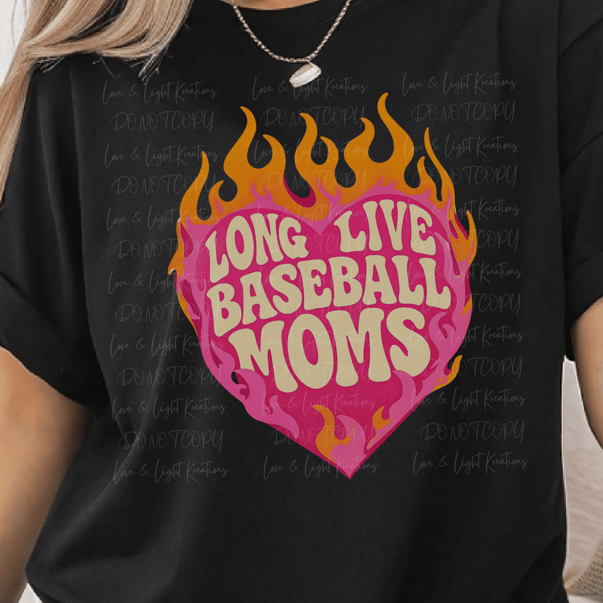 Long Live Baseball Moms with Fire Heart