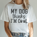 My Dog Thinks I'm Cool