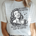 Of Course Size Matters No One Wants Small Coffee