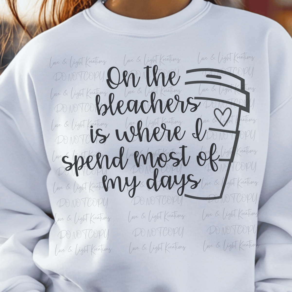 On the Bleachers is Where I Spend Most of My Days black font