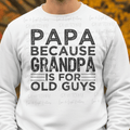 Papa Because Grandpa is for Old Guys