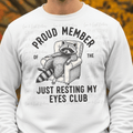 Proud Member of the Just Resting My Eyes Club Racoon