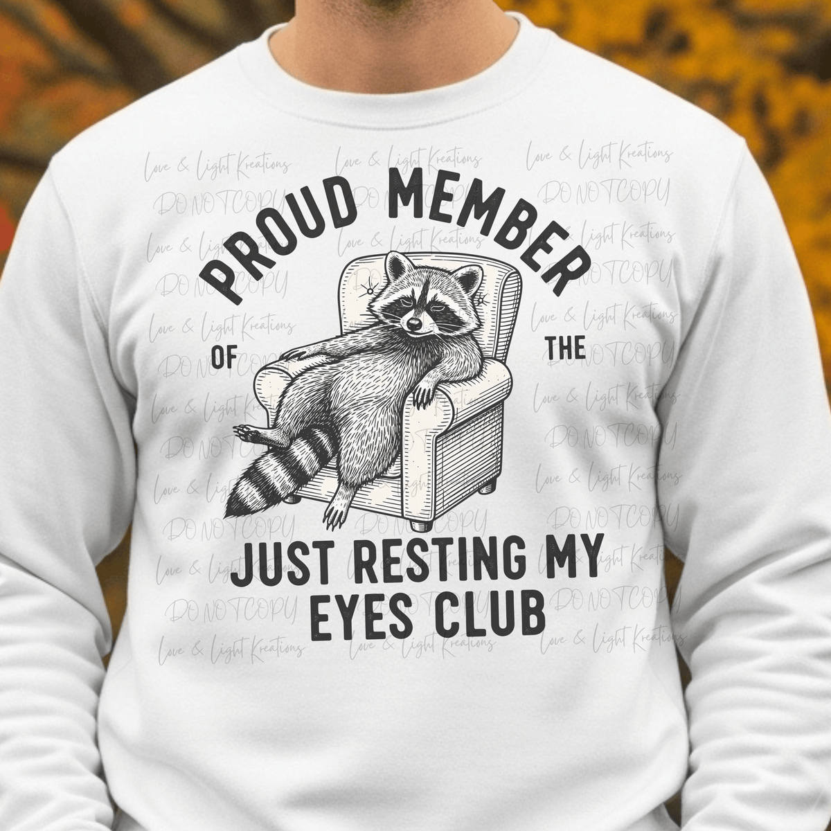 Proud Member of the Just Resting My Eyes Club Racoon