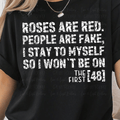 Roses are Red People are Fake stay to Myself First 48 White