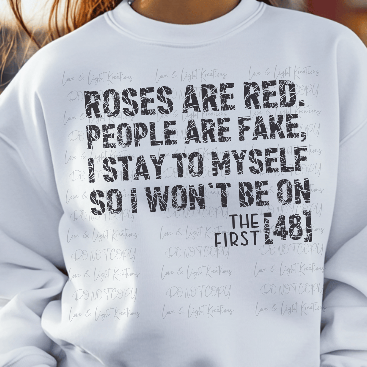 Roses are Red People are Fake stay to Myself First 48 Black