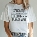 Sarcastic Comment Loading Please Wait