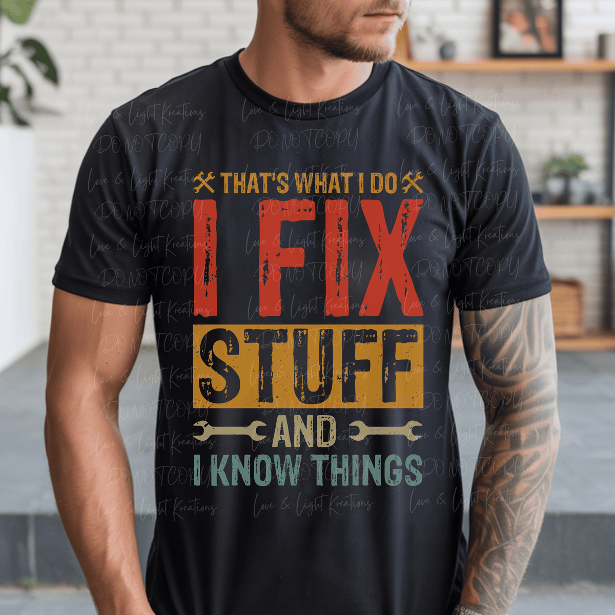 That's What I Do I Fix Stuff and I Know Things Colorful