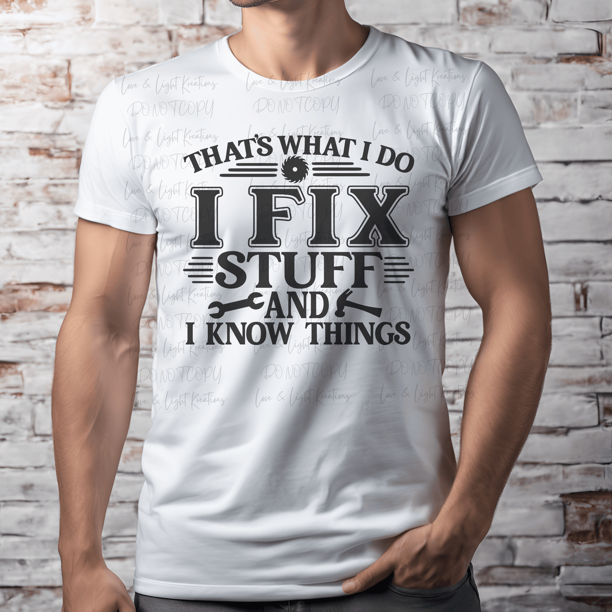 That's What I Do I Fix Stuff and Know Things