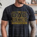 The Dad Jokes Are Strong with This One Yellow Space Text