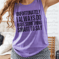 Unfortunately I Always Do Have Something Smart To say Distressed Black