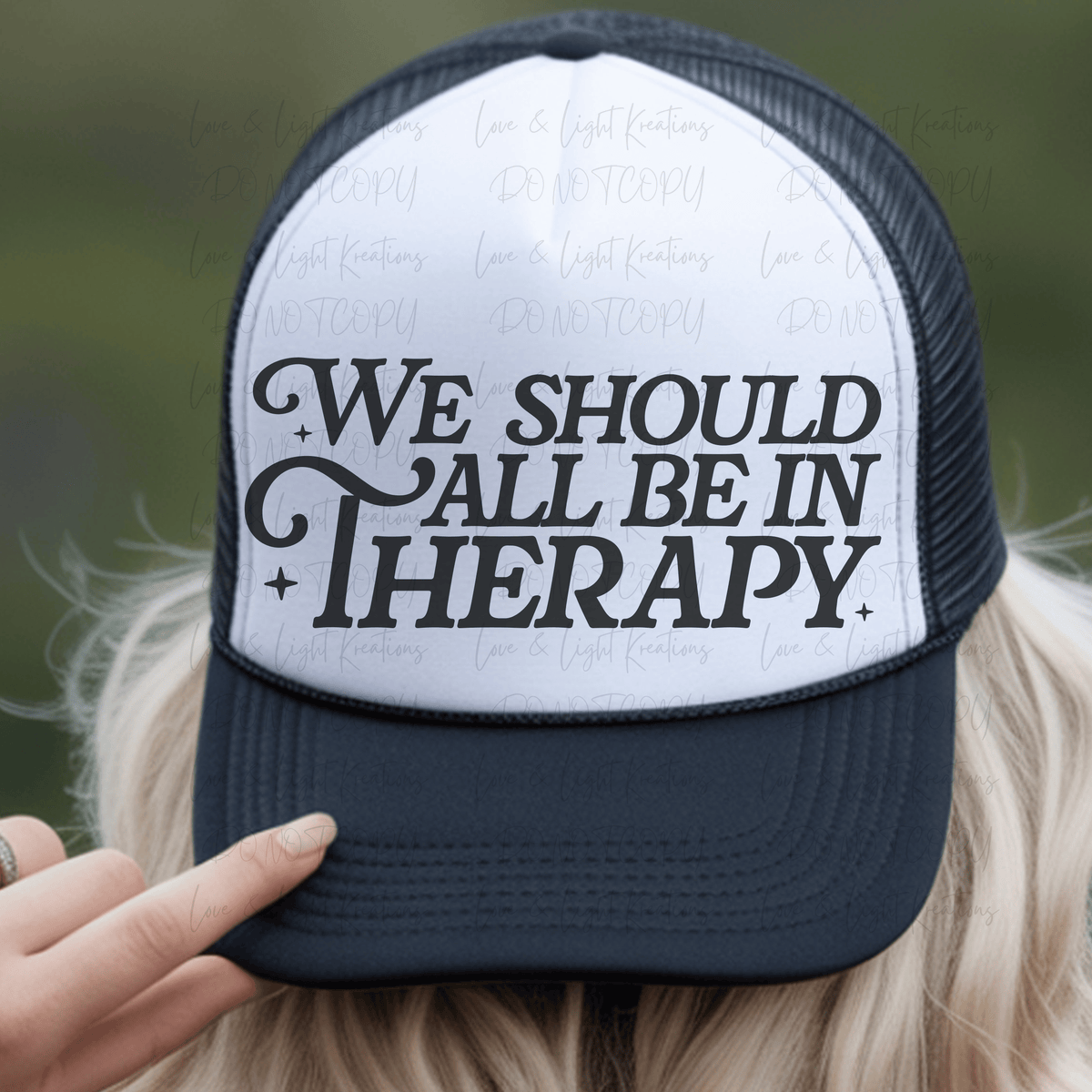We Should All Be in Therapy Black Text
