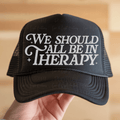 We Should All Be in Therapy White Text