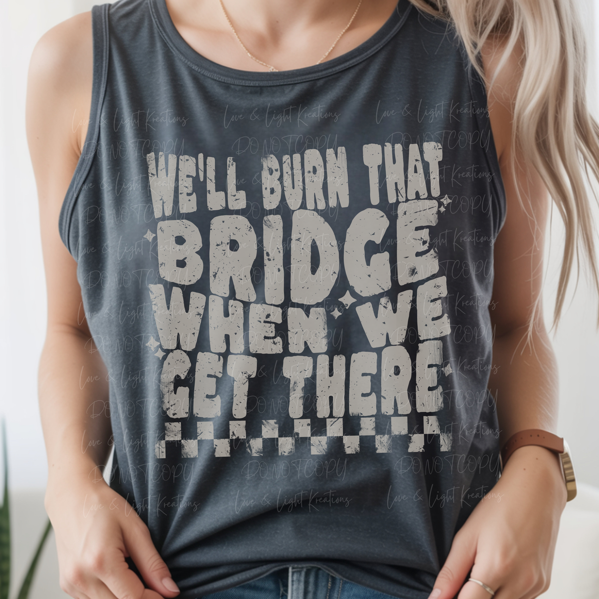 We'll Burn that Bridge When We Get There White