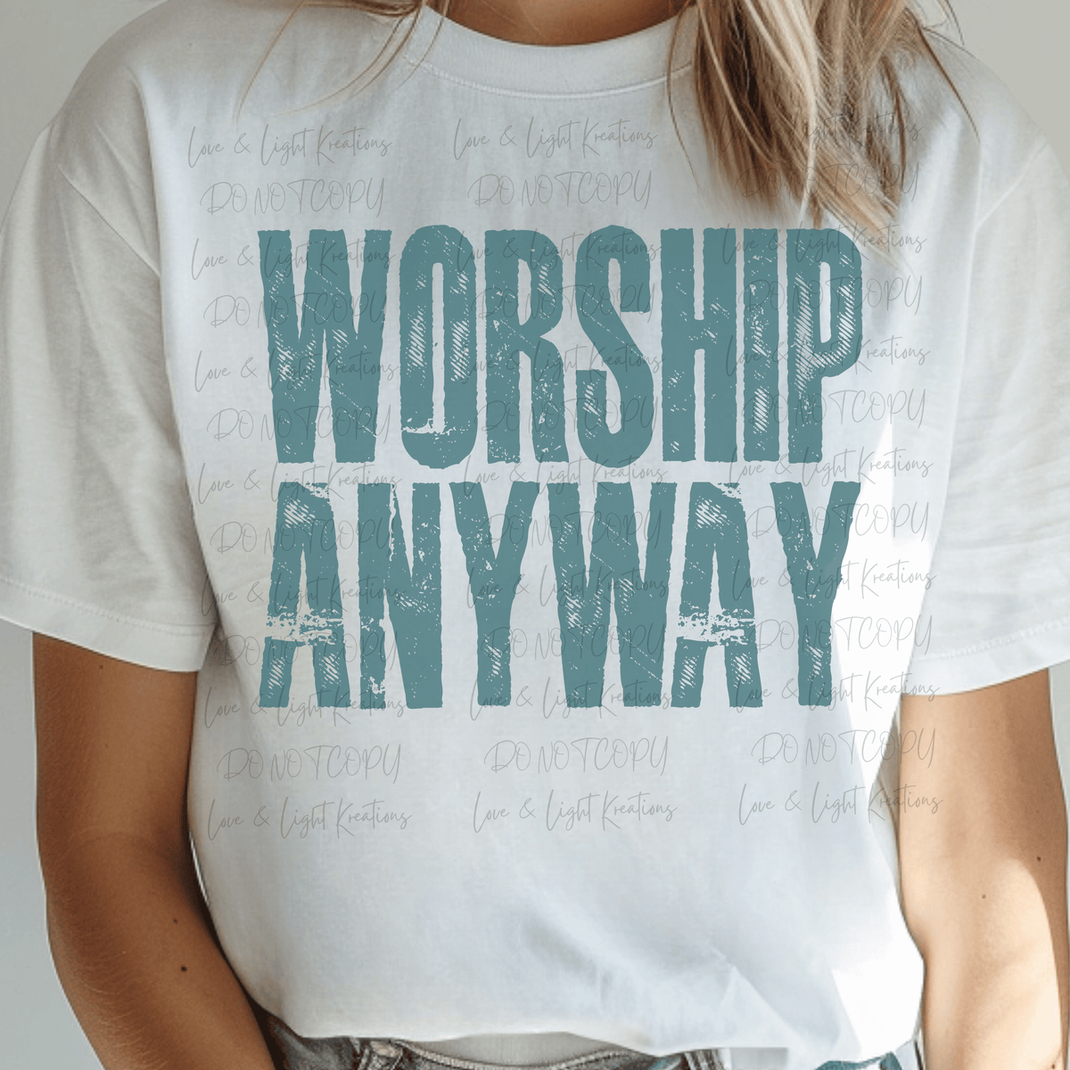 Worship Anyway in Teal